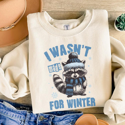 I Wasn't Made For Winter Png, Funny Winter Png - 300 DPI Design for T-Shirt