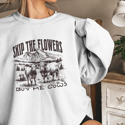 Skip the Flowers Buy Me Cows Instead png, Western Sublimation - 300 DPI