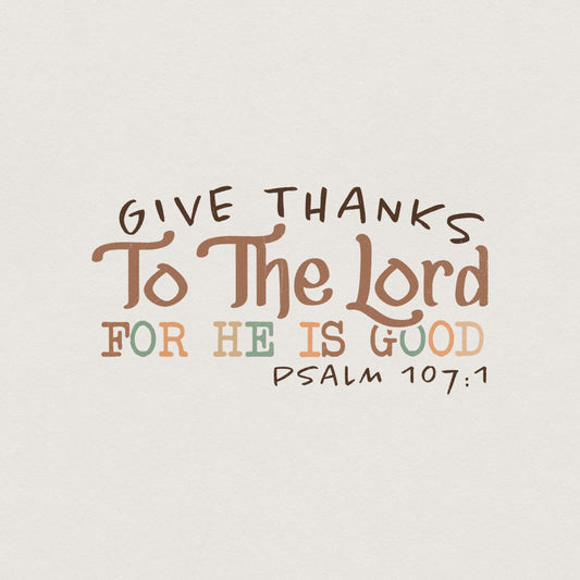 Give Thanks To The Lord PNG, Thanksgiving Shirt Sublimation - 300 DPI