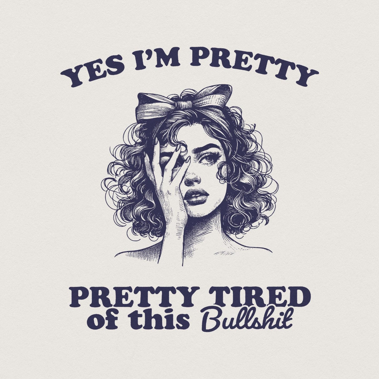 Pretty Tired Of This BS PNG, Trendy Sarcastic Aesthetic Design - 300 DPI