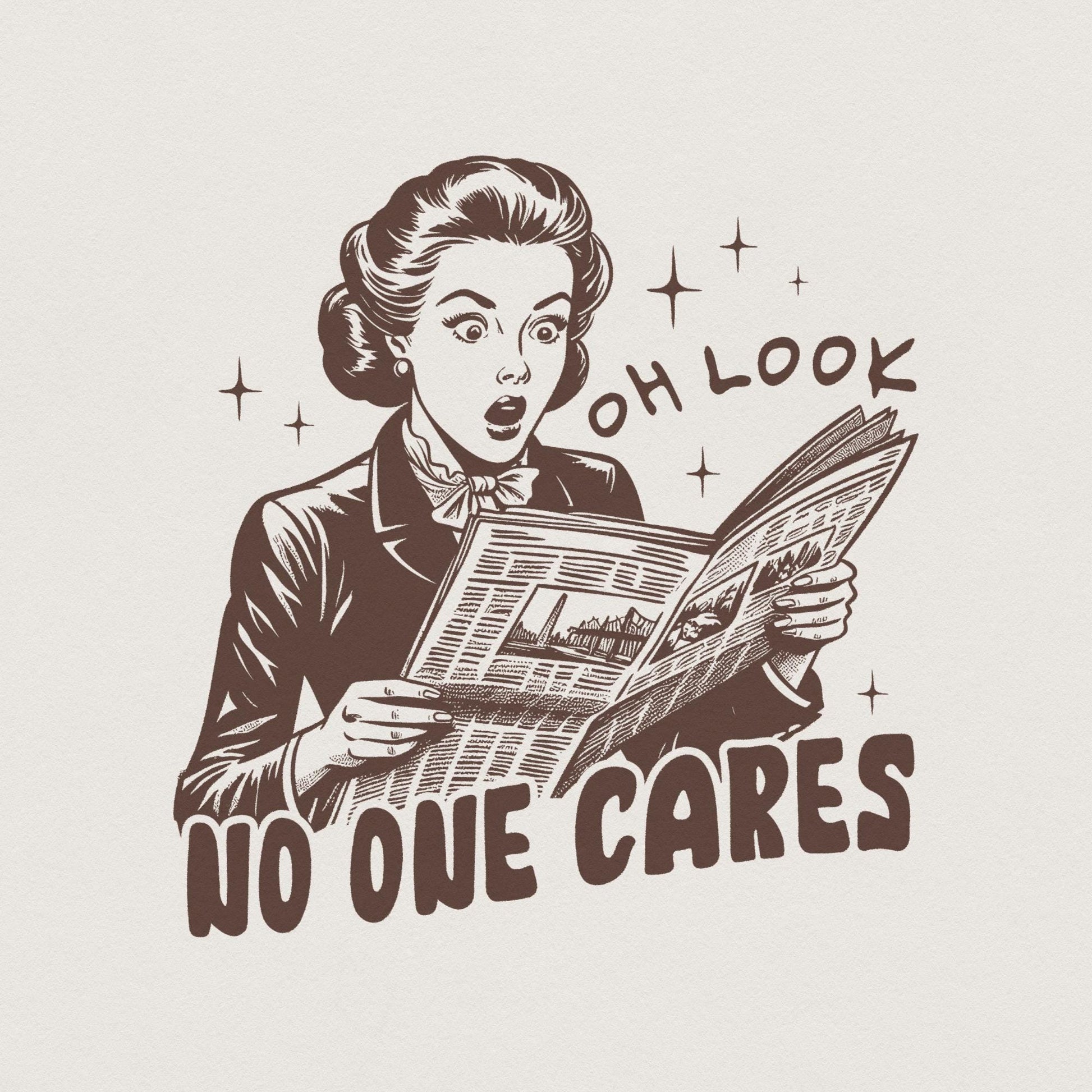 Oh Look No One Cares Png, Retro Sassy Sarcastic Png - 300 DPI Design for