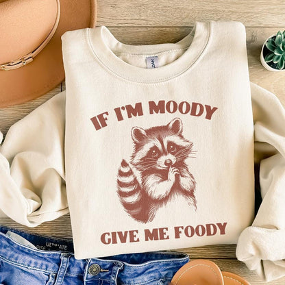If I'm Moody Give Me Foody PNG, Funny Raccoon Design - 300 DPI Design for