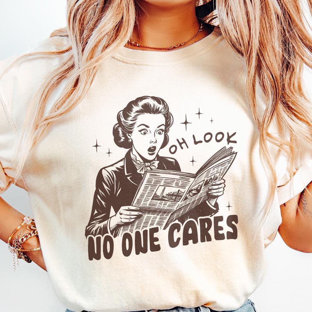 Oh Look No One Cares Png, Retro Sassy Sarcastic Png - 300 DPI Design for