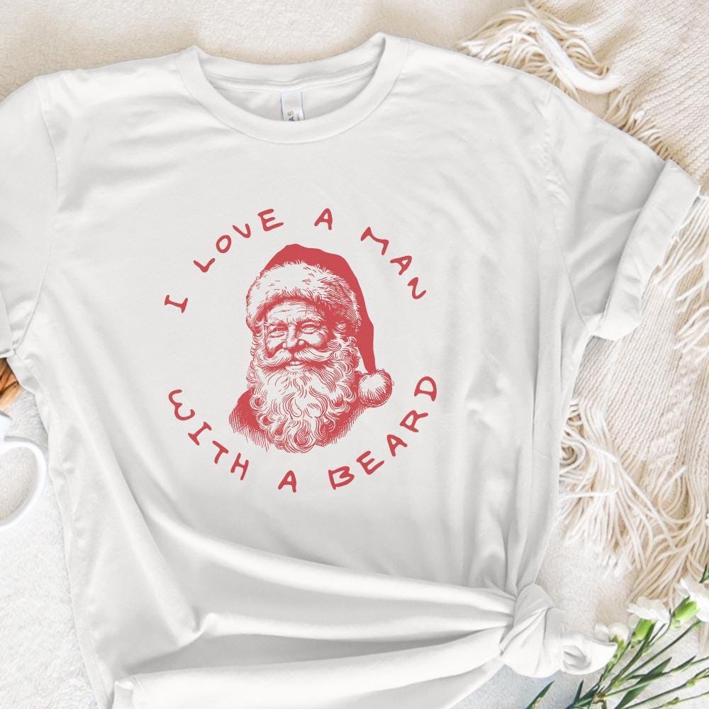 I Love A Man With A Beard PNG, Christmas PNG - 300 DPI Design for T-Shirt