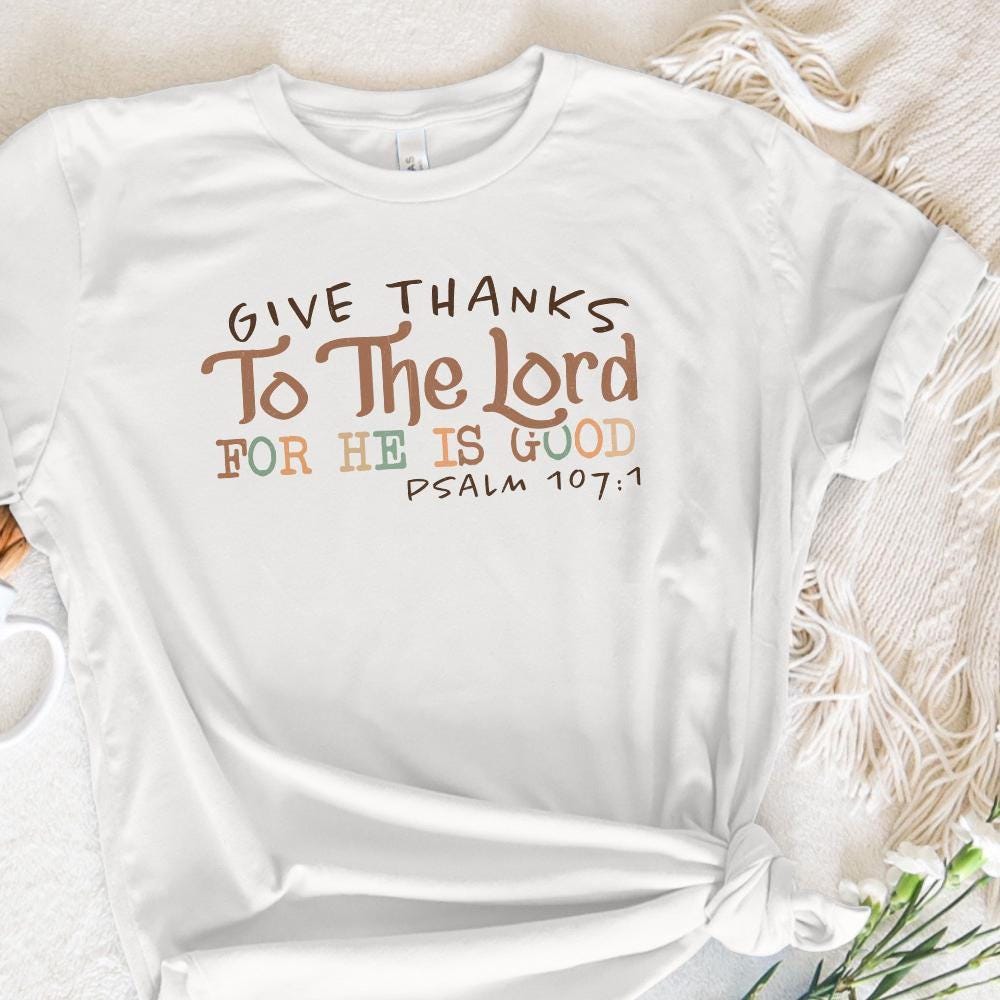 Give Thanks To The Lord PNG, Thanksgiving Shirt Sublimation - 300 DPI