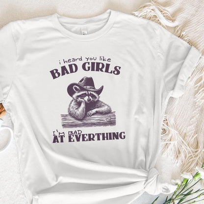 I Heard You Like Bad Girls, Funny Racoon Png - 300 DPI Design for T-Shirt