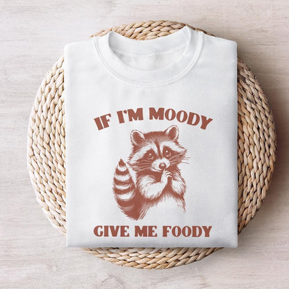 If I'm Moody Give Me Foody PNG, Funny Raccoon Design - 300 DPI Design for