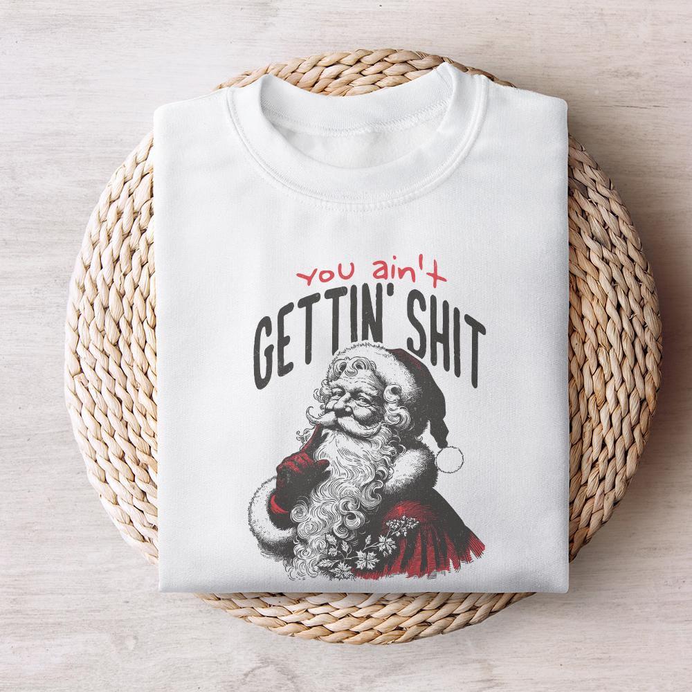 You Ain't Gettin' Shit Png, Funny Santa Claus Png - 300 DPI Design for