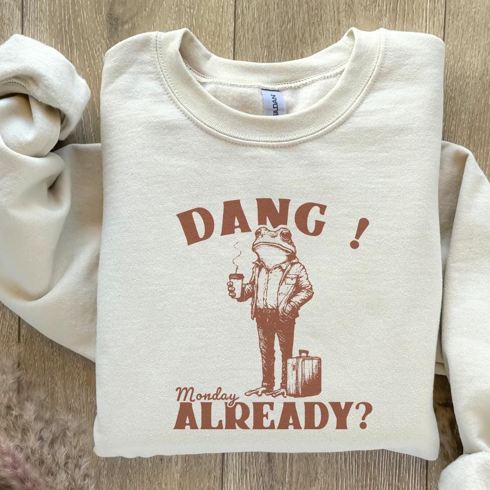 Dang Monday Already PNG, Funny Monday Design - 300 DPI Design for T-Shirt