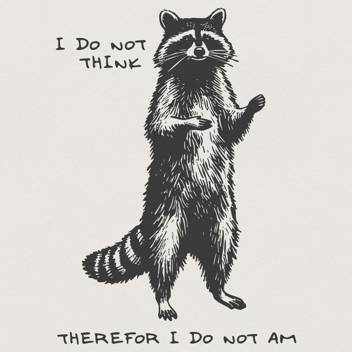 I Do Not Think Therefore I Do Not Am PNG, Funny Sarcastic Clipart - 300
