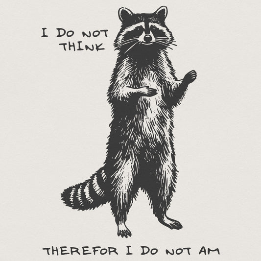 I Do Not Think Therefore I Do Not Am PNG, Funny Sarcastic Clipart - 300