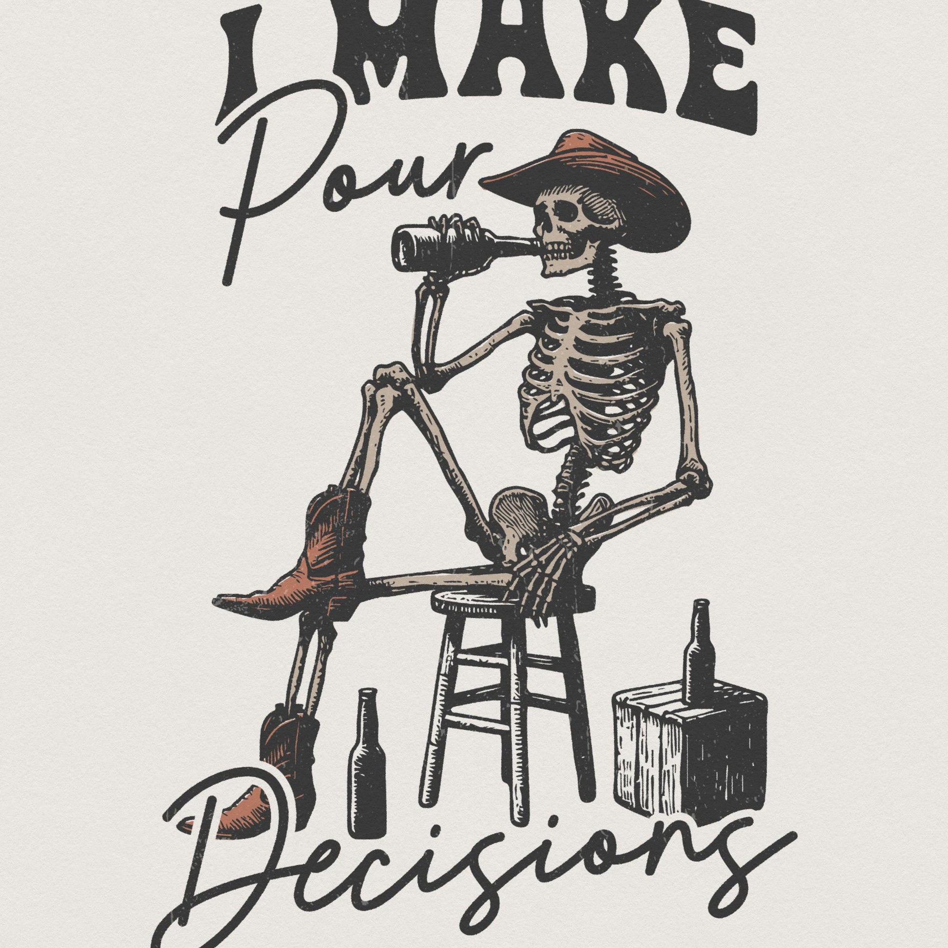 I make Pour Decisions PNG, Vintage Art - 300 DPI Design for T-Shirt