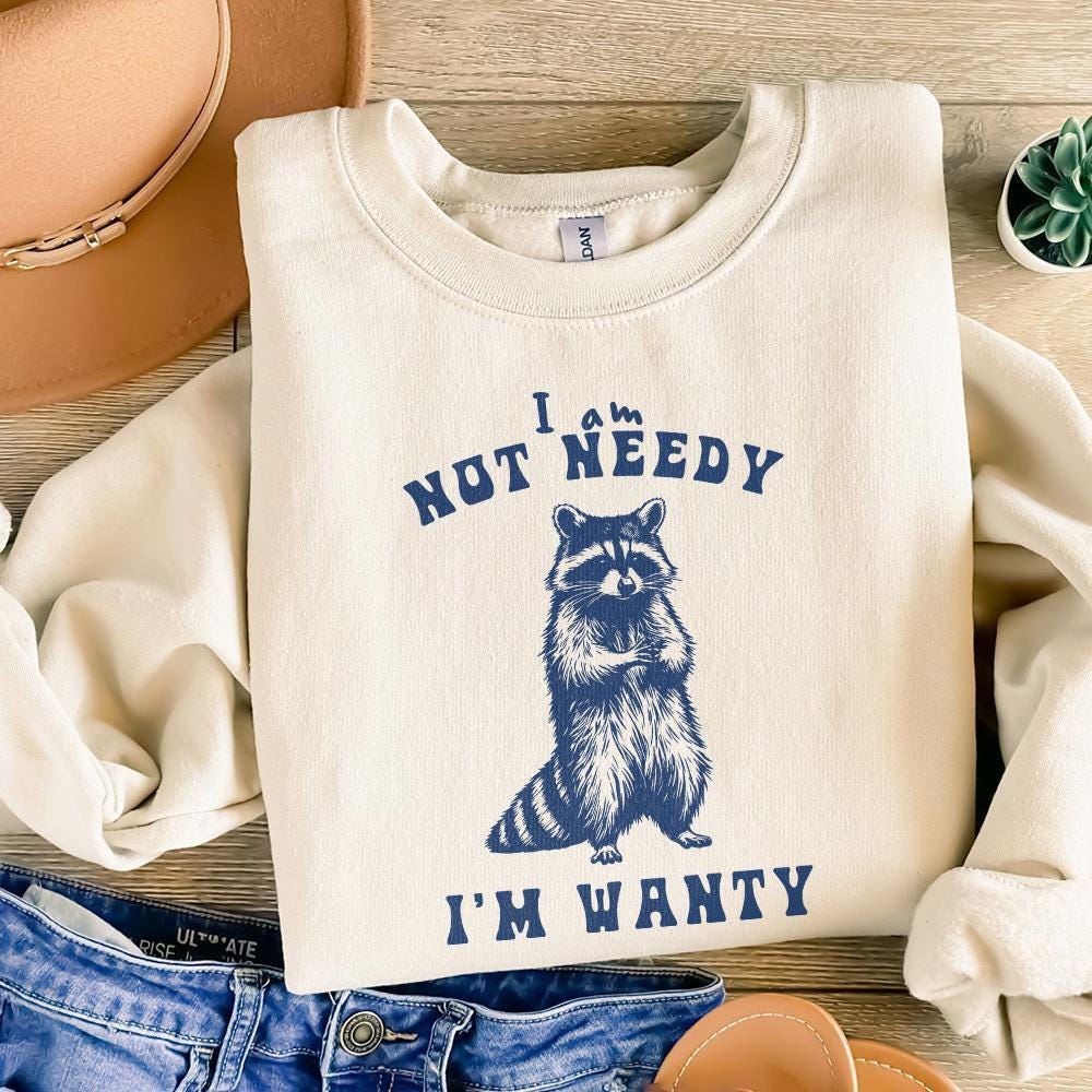 I'm Not Needy I'm Wanty png PNG, Funny Raccoon - 300 DPI Design for T-Shirt