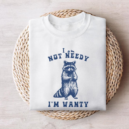 I'm Not Needy I'm Wanty png PNG, Funny Raccoon - 300 DPI Design for T-Shirt