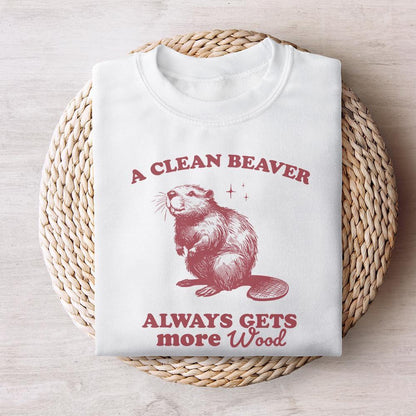 A Clean Beaver Gets More Wood PNG, Funny Beaver Shirt Design - 300 DPI