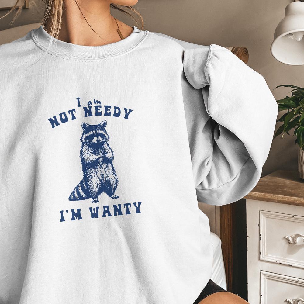 I'm Not Needy I'm Wanty png PNG, Funny Raccoon - 300 DPI Design for T-Shirt