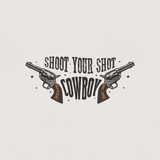 Shoot Your Shot Cowboy Digital Download, Western PNG Design - 300 DPI