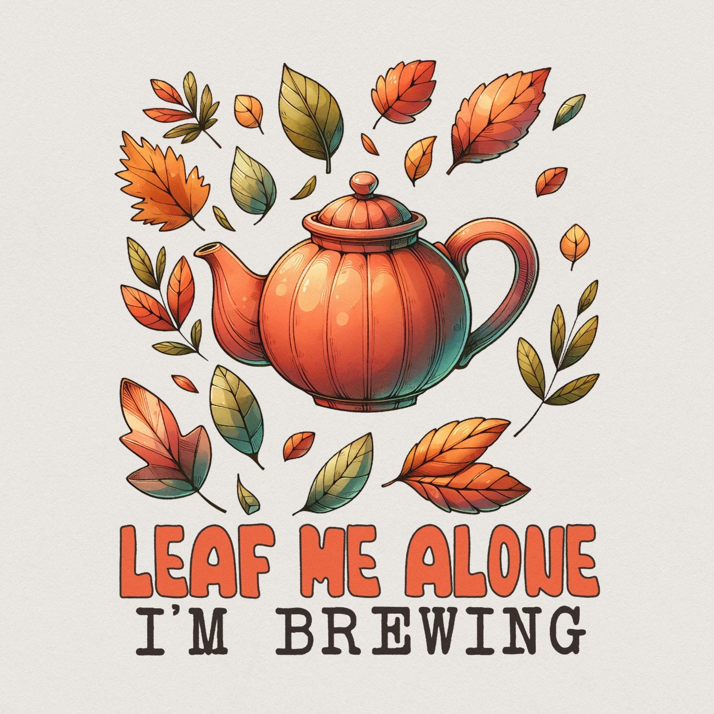 Leaf Me Alone PNG, Funny Fall Sublimation - 300 DPI Design for T-Shirt
