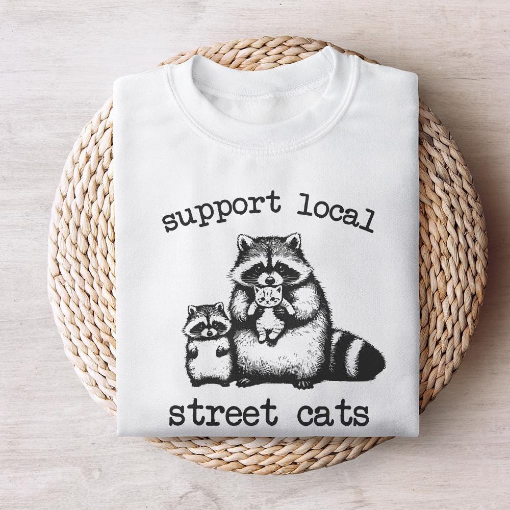 Support Your Local Street Cats Png, Funny Raccoon Png - 300 DPI Design