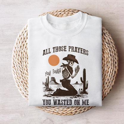 All Those Prayers Wasted PNG, Western Shirt PNG - 300 DPI Design for