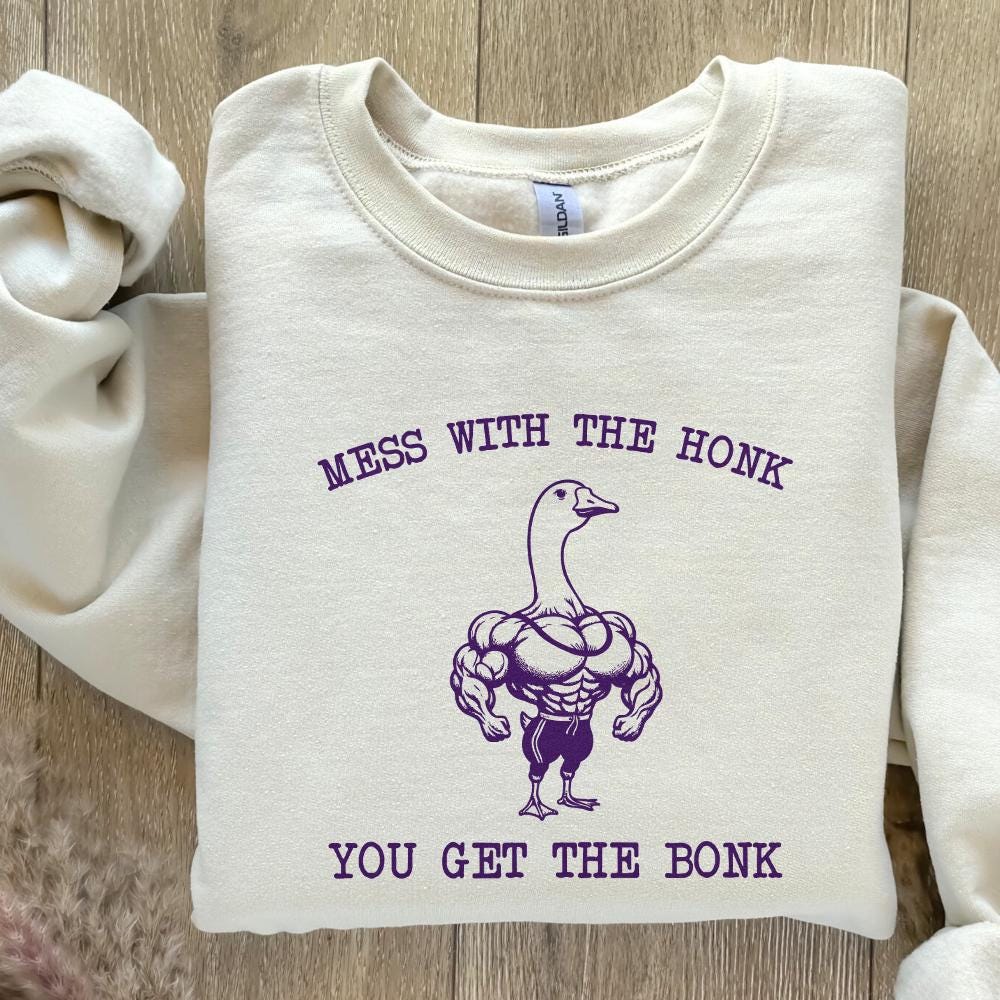 Mess With The Honk You Get The Bonk PNG, Funny Goose PNG - 300 DPI Design