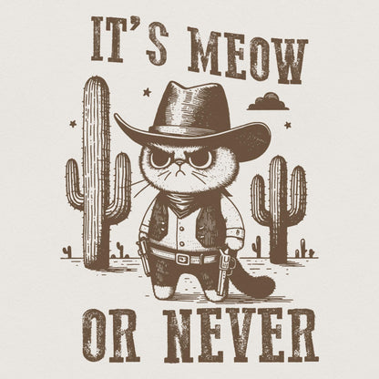 Meowdy Cute Cat PNG, It's Meow Or Never - 300 DPI Design for T-Shirt