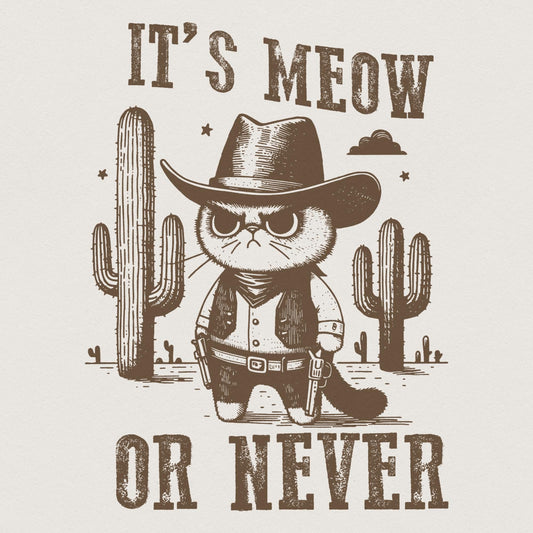Meowdy Cute Cat PNG, It's Meow Or Never - 300 DPI Design for T-Shirt