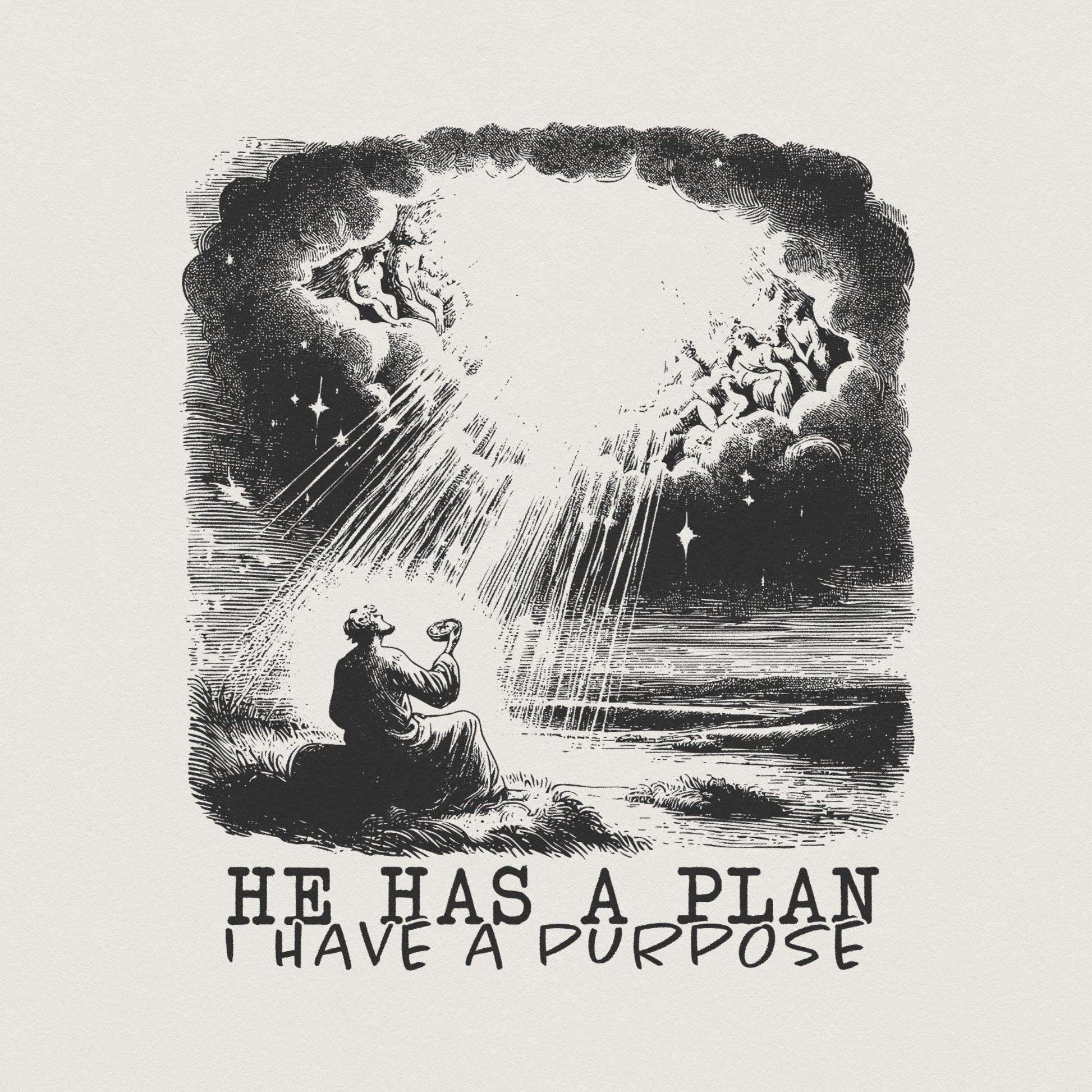 He Has a Plan I Have a Purpose Png, Christian Digital Download - 300 DPI