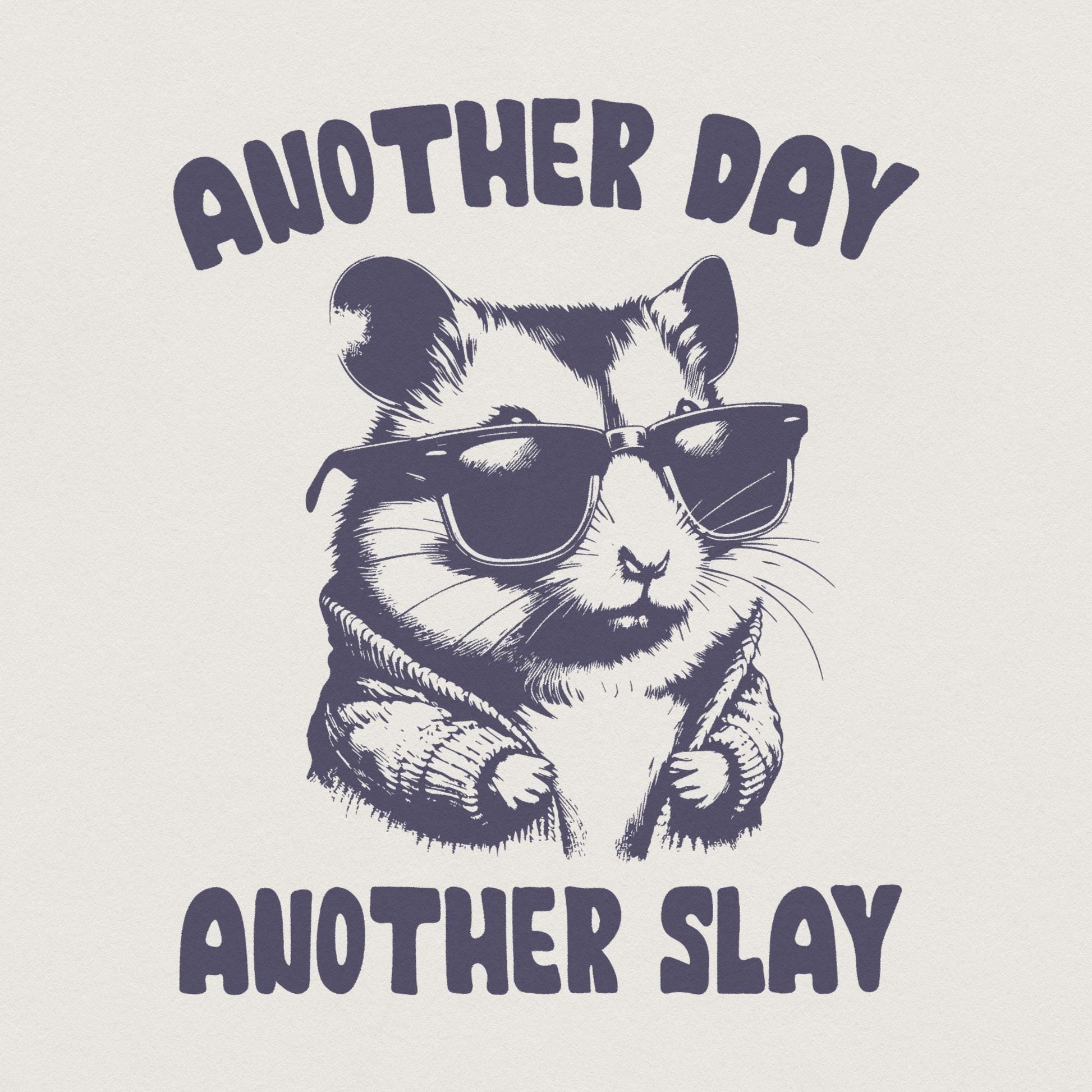 Another Day Another Slay Cute Hamster PNG, Funny Cute Hamster png - 300
