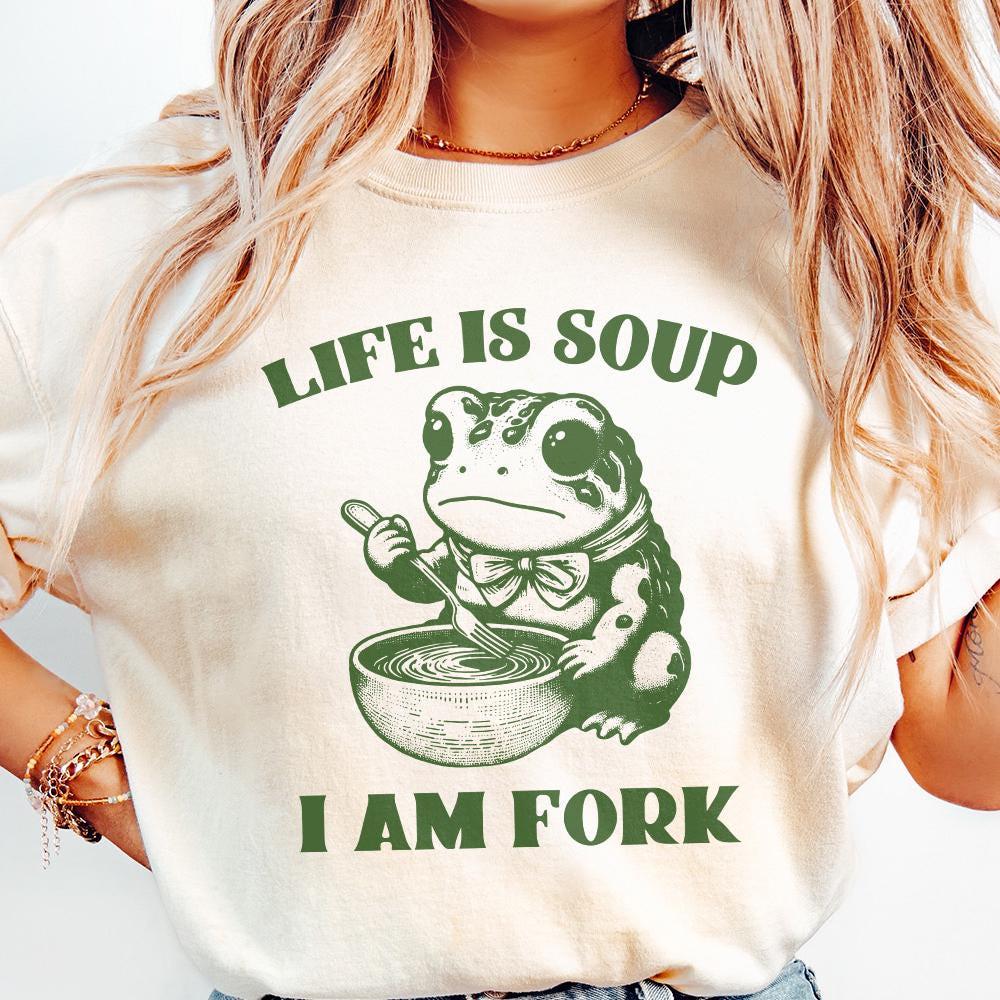 Life Is Soup I Am Fork PNG, Cute png - 300 DPI Design for T-Shirt
