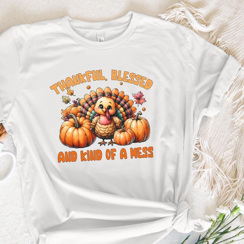 Thankful Blessed And Kind Of A Mess PNG, Fall Sayings Clipart - 300 DPI