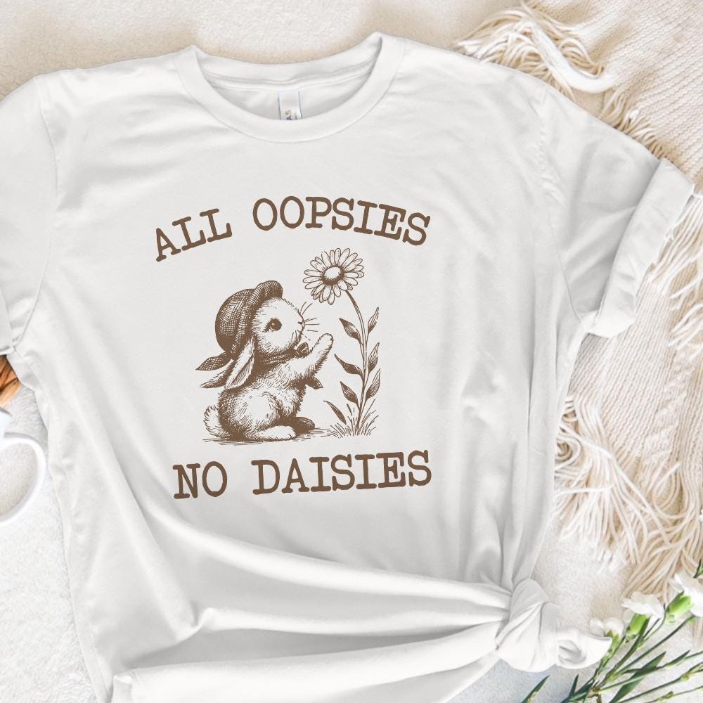All Oopsies No Daisies Png, Funny Png - 300 DPI Design for T-Shirt