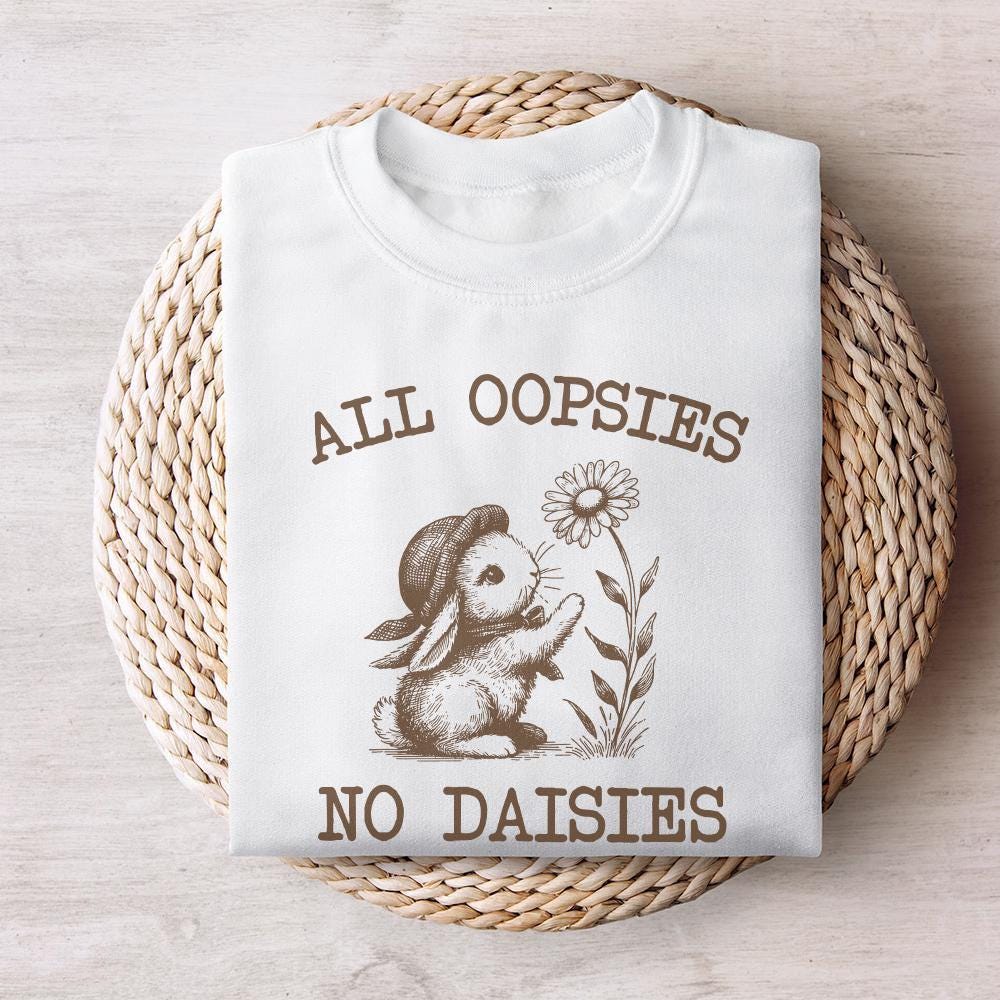 All Oopsies No Daisies Png, Funny Png - 300 DPI Design for T-Shirt