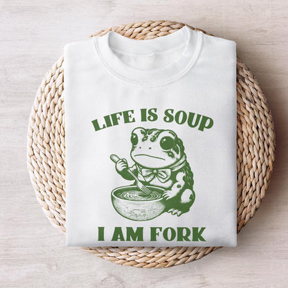 Life Is Soup I Am Fork PNG, Cute png - 300 DPI Design for T-Shirt