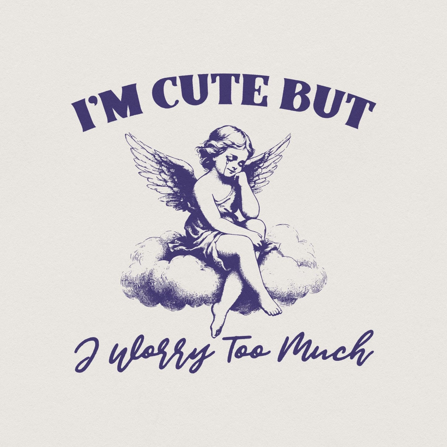 I'm Cute But I Worry Too Much PNG, Trendy Vintage Angel - 300 DPI Design