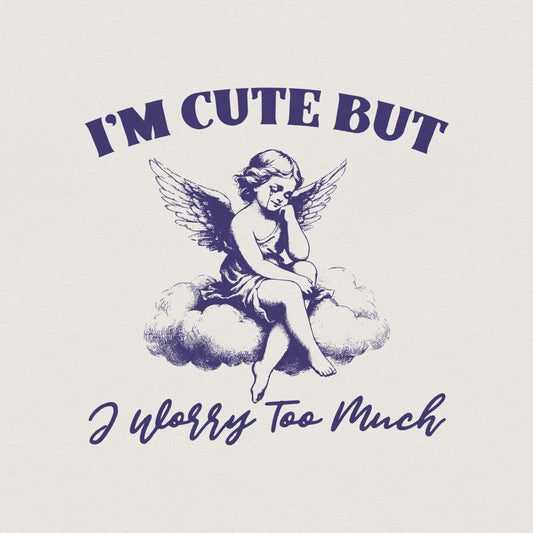 I'm Cute But I Worry Too Much PNG, Trendy Vintage Angel - 300 DPI Design