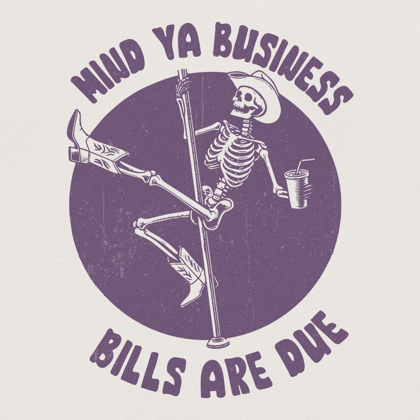 Mind Ya Business Bills Are Due PNG, Funny png - 300 DPI Design for T-Shirt