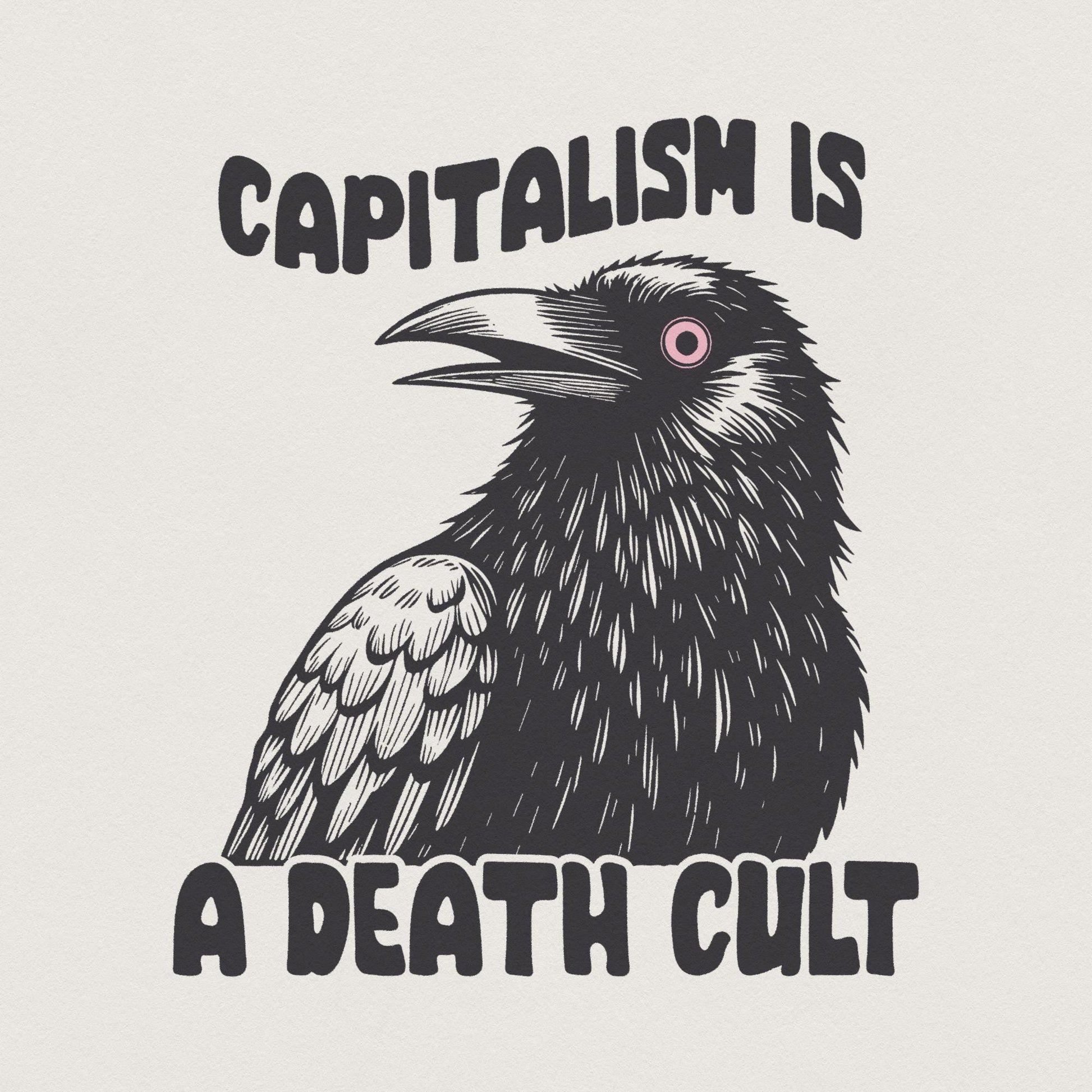 Capitalism is a Death Cult PNG, Crow Digital Download - 300 DPI Design