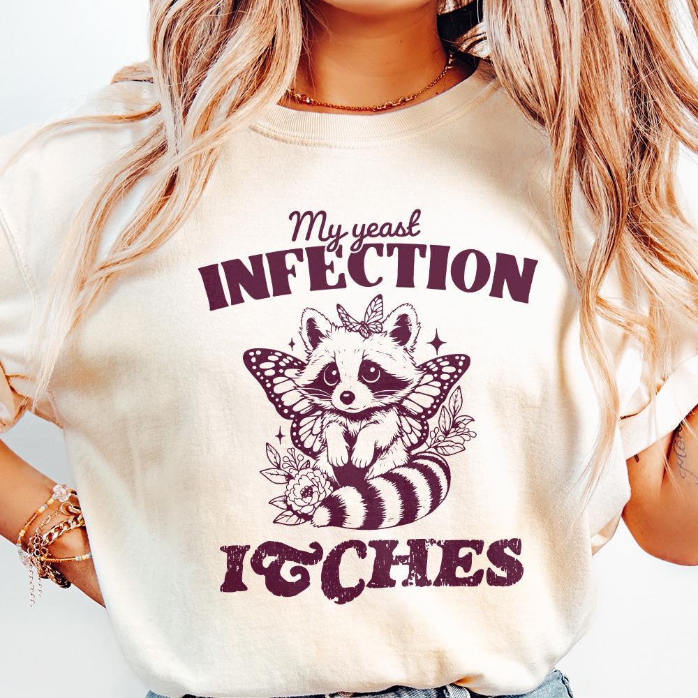 My Yeast Infection Itches PNG png, Funny Raccoon Design - 300 DPI Design