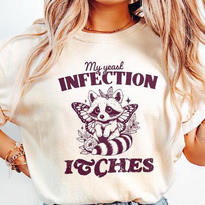 My Yeast Infection Itches PNG png, Funny Raccoon Design - 300 DPI Design