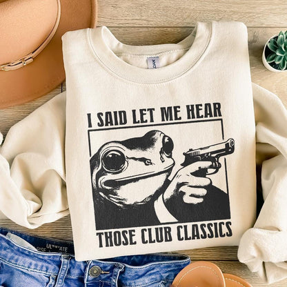 I Said Let me Hear those Classics PNG, Funny Retro PNG - 300 DPI Design