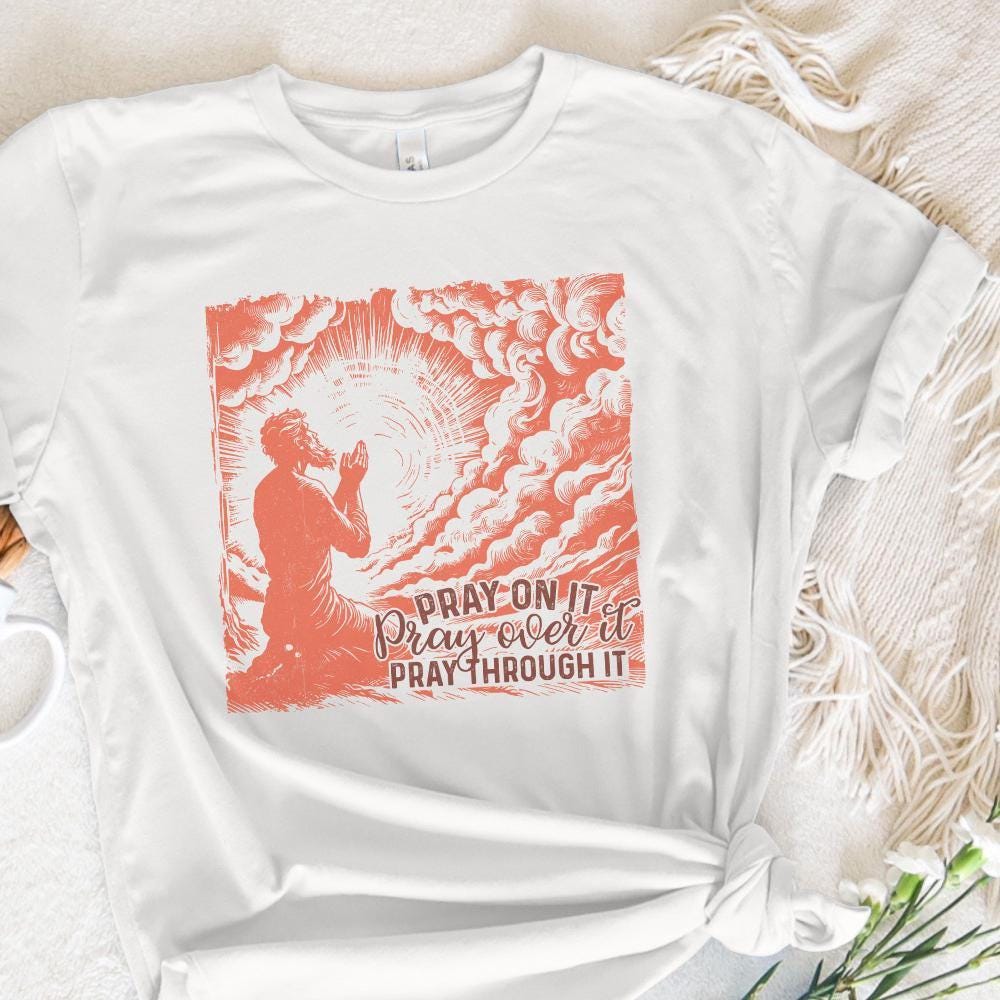 Pray On It PNG, Christian PNG - 300 DPI Design for T-Shirt