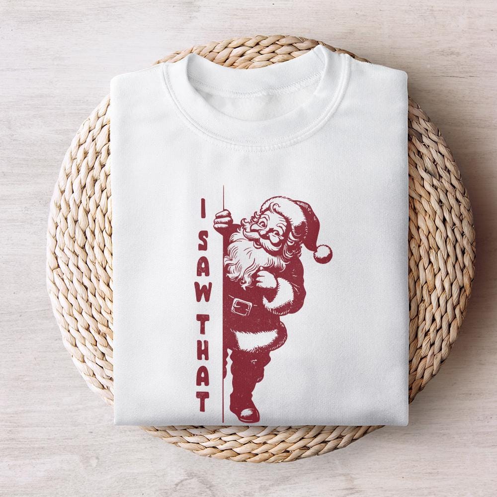 I Saw That PNG, Santa PNG - 300 DPI Design for T-Shirt