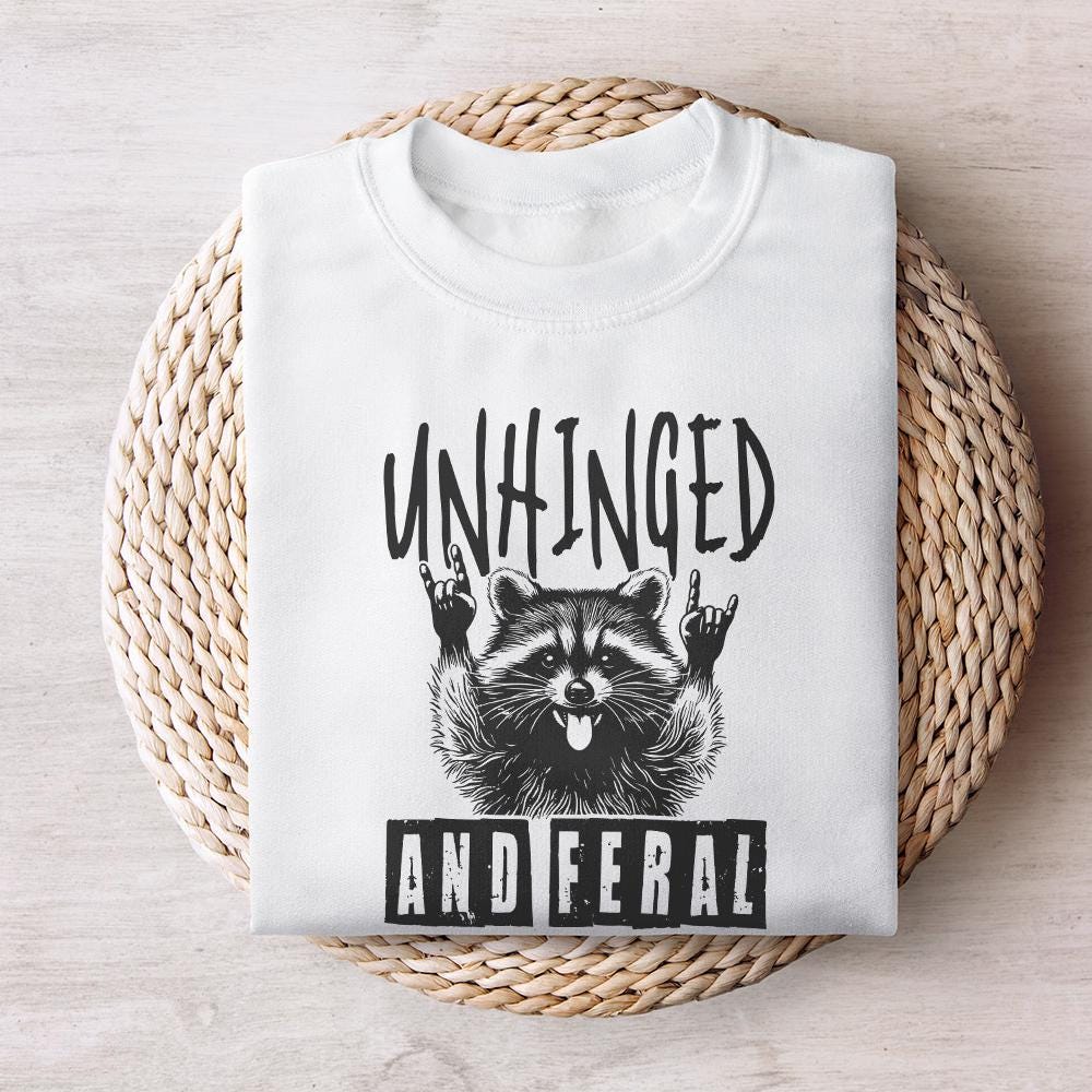 Unhinged And Feral Png, Funny Raccoon Png - 300 DPI Design for T-Shirt