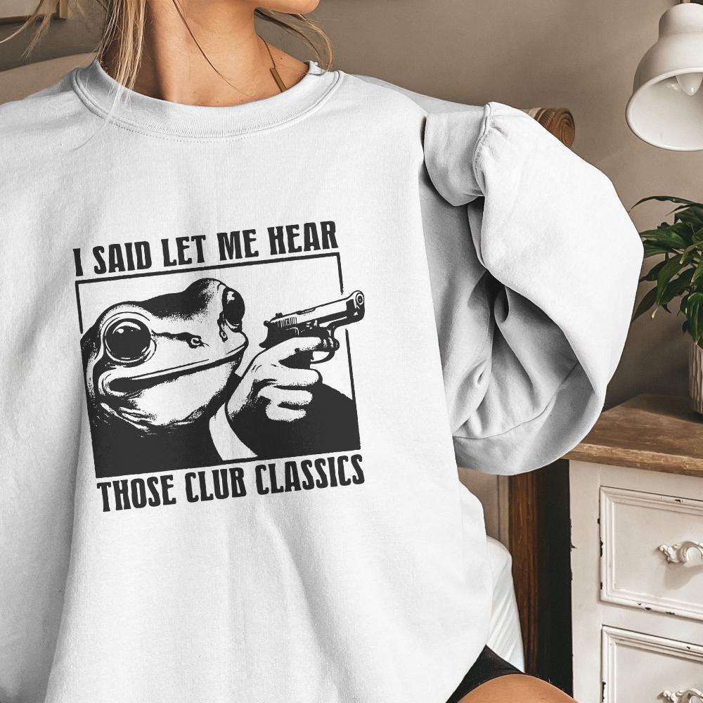 I Said Let me Hear those Classics PNG, Funny Retro PNG - 300 DPI Design