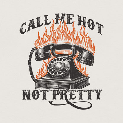 Call Me Hot Not Pretty Western Digital Download, Western PNG Designs -