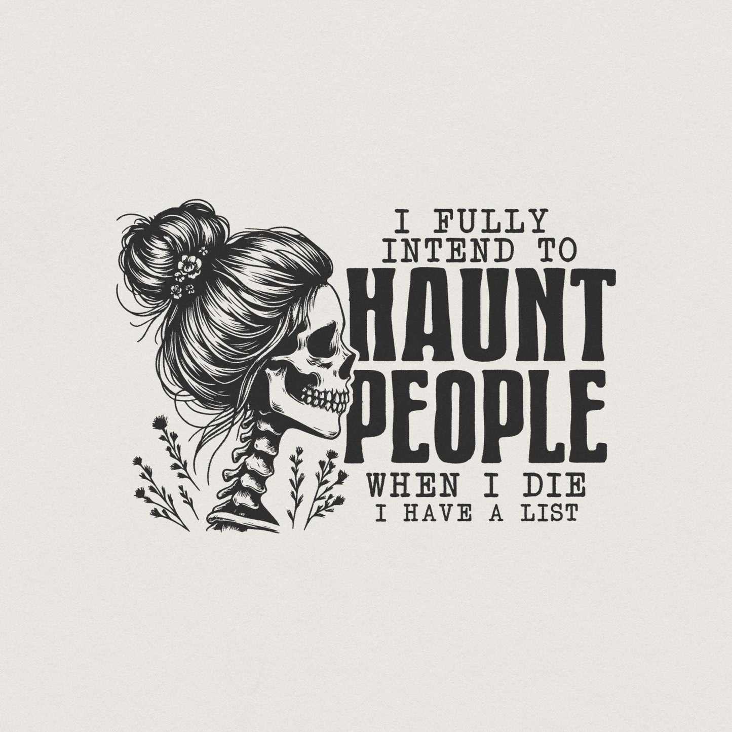 I Fully Intend To Haunt People Png, Funny Halloween Png - 300 DPI Design