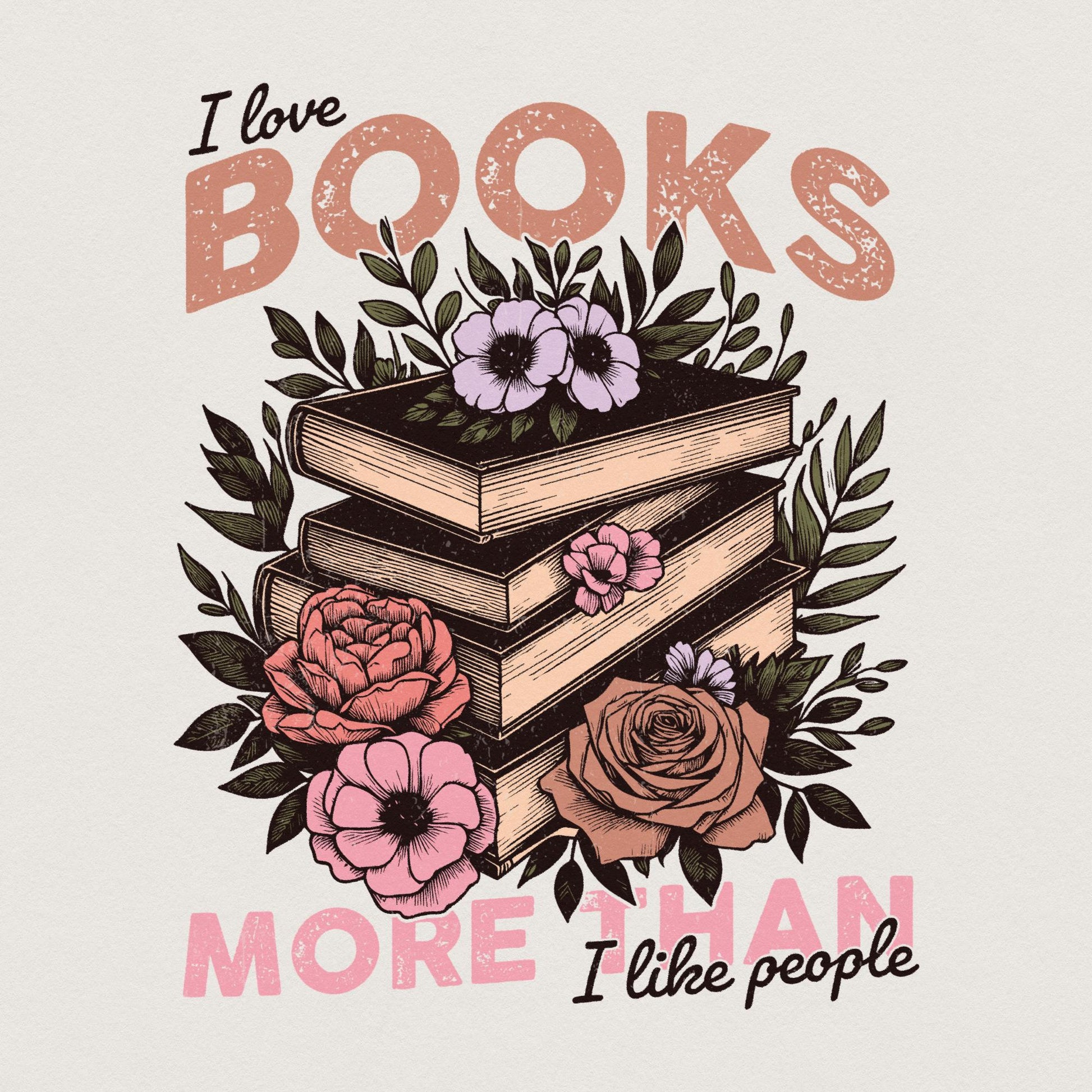 I Like Books More Than People PNG, Book png - 300 DPI Design for T-Shirt