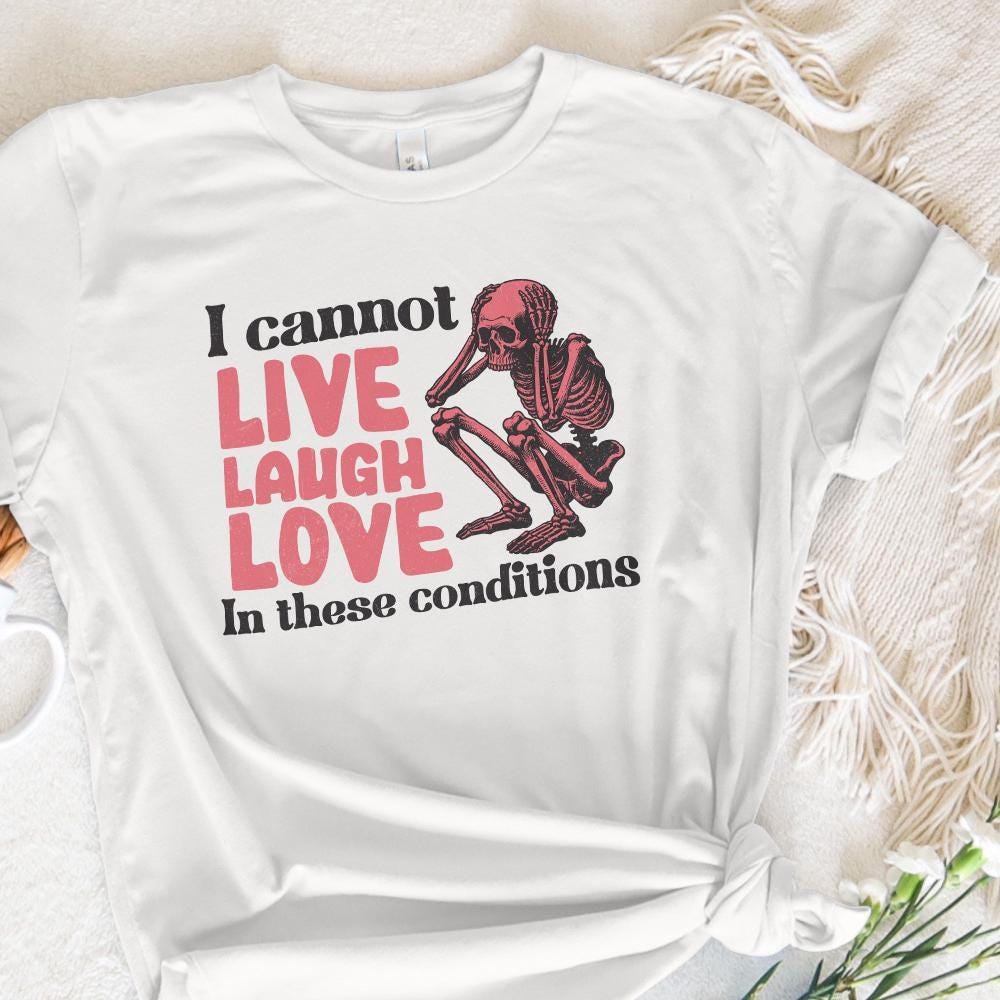 I Can't Live Laugh Love PNG, Sarcastic PNG - 300 DPI Design for T-Shirt