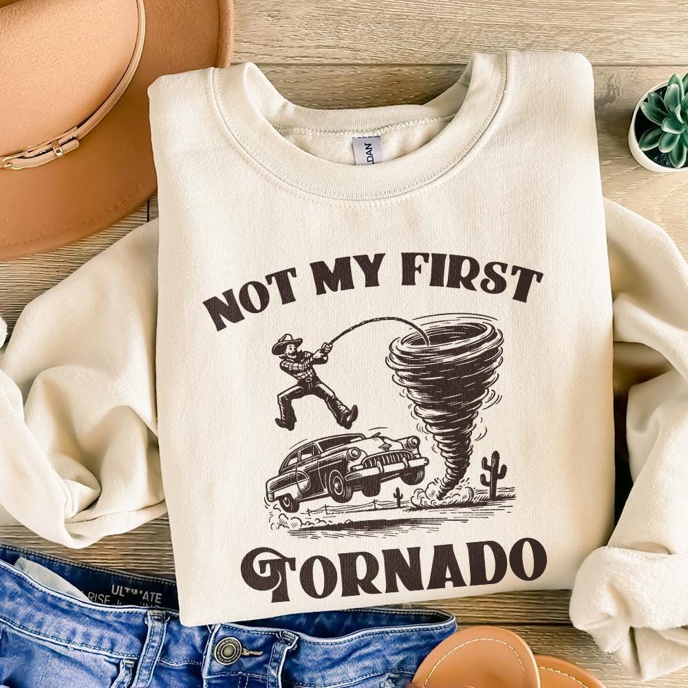 Not My First Tornado PNG Digital Download, Tornado Shirt - 300 DPI Design